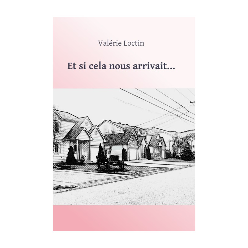 Et si cela nous arrivait...