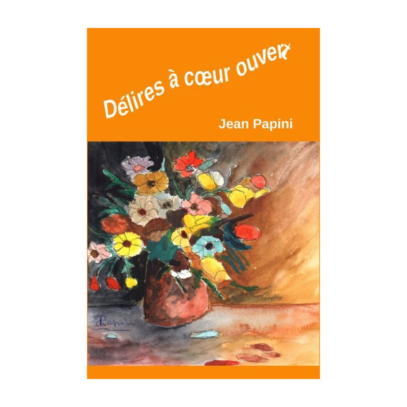 Délires à cœur ouvert (version papier)