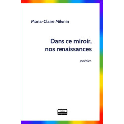 Dans ce miroir, nos renaissances (version papier)