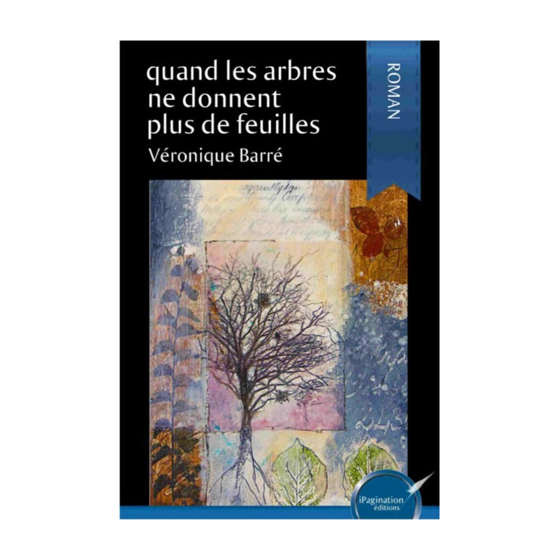 Quand les arbres ne donnent plus de feuilles (eBook)