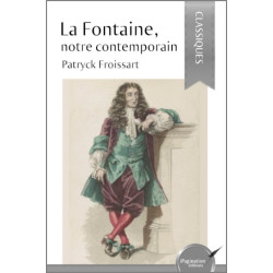 La Fontaine, notre contemporain
