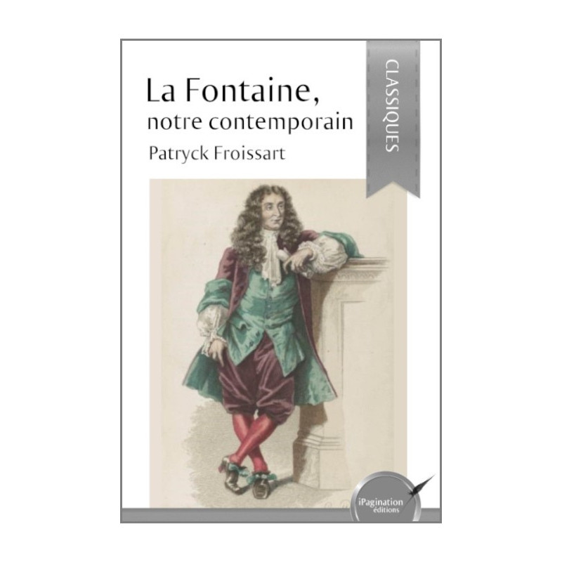 La Fontaine, notre contemporain